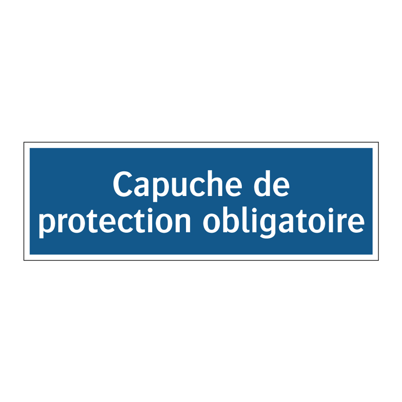 Capuche de protection obligatoire