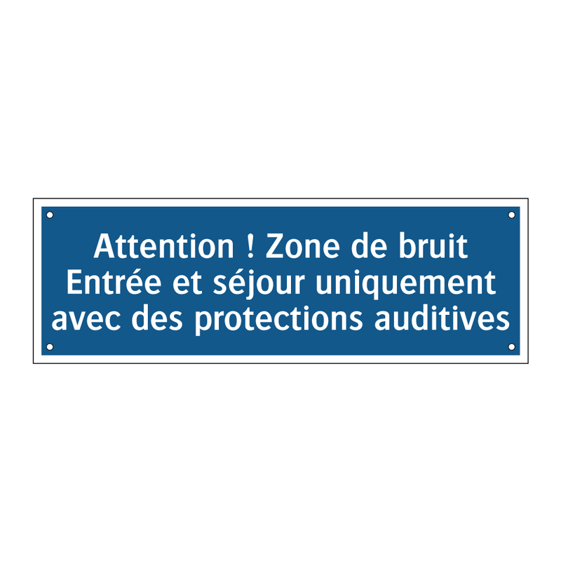Attention ! Zone de bruit Entrée et séjour uniquement avec des protections auditives