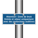 Attention ! Zone de bruit Entrée et séjour uniquement avec des protections auditives