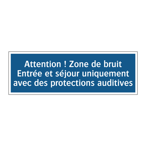 Attention ! Zone de bruit Entrée et séjour uniquement avec des protections auditives
