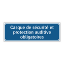 Casque de sécurité et protection auditive obligatoires