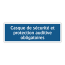 Casque de sécurité et protection auditive obligatoires