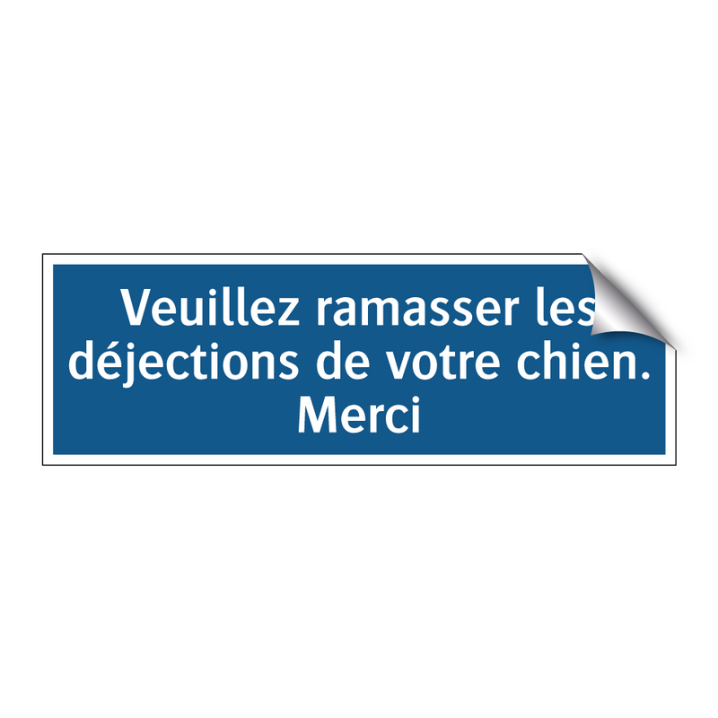 Veuillez ramasser les déjections de votre chien. Merci