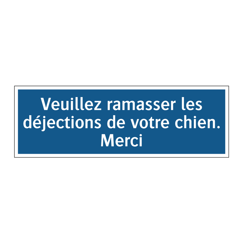 Veuillez ramasser les déjections de votre chien. Merci