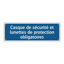 Casque de sécurité et lunettes de protection obligatoires
