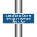 Casque de sécurité et lunettes de protection obligatoires