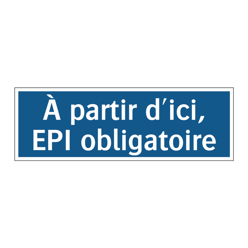 À partir d'ici, EPI obligatoire