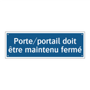 Porte/portail doit être maintenu fermé