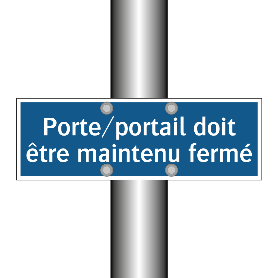 Porte/portail doit être maintenu fermé