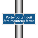 Porte/portail doit être maintenu fermé
