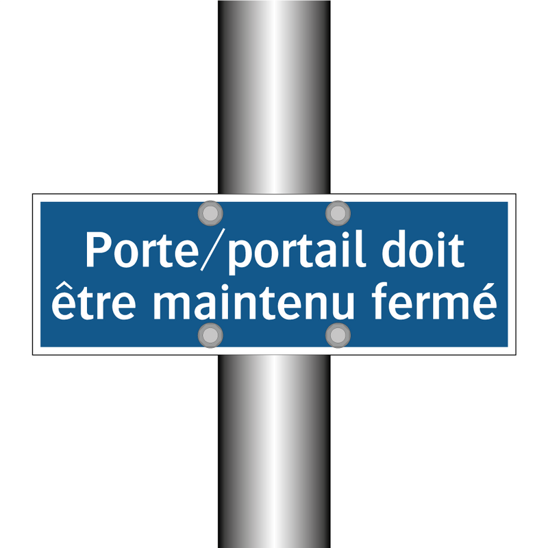 Porte/portail doit être maintenu fermé