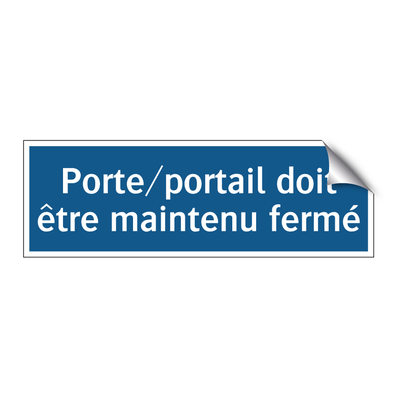 Porte/portail doit être maintenu fermé