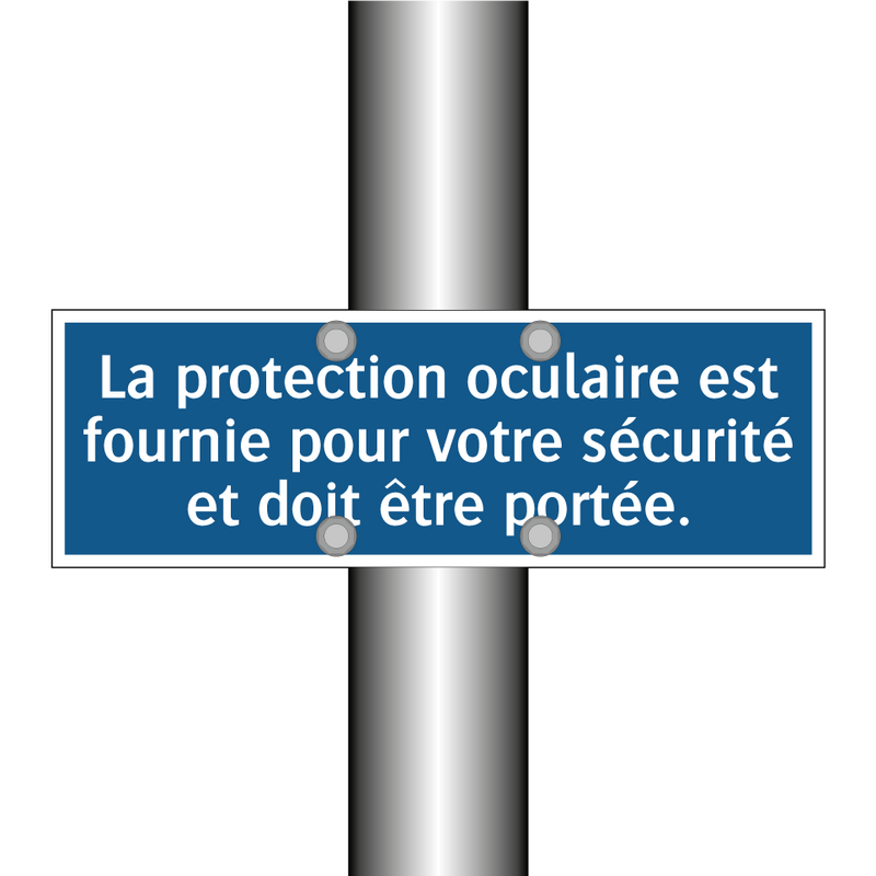 La protection oculaire est fournie pour votre sécurité et doit être portée.