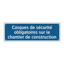 Casques de sécurité obligatoires sur le chantier de construction