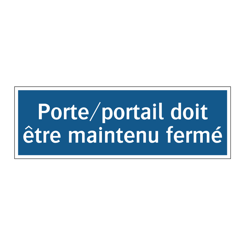 Porte/portail doit être maintenu fermé