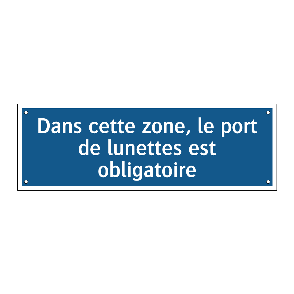Dans cette zone, le port de lunettes est obligatoire