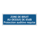 ZONE DE BRUIT AU-DESSUS DE 85dB Protection auditive requise