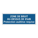 ZONE DE BRUIT AU-DESSUS DE 85dB Protection auditive requise