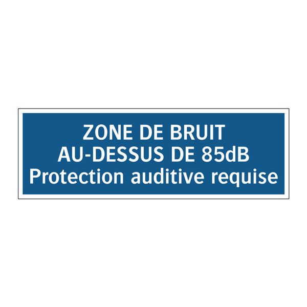 ZONE DE BRUIT AU-DESSUS DE 85dB Protection auditive requise