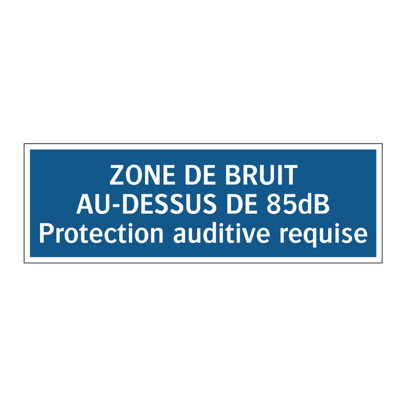 ZONE DE BRUIT AU-DESSUS DE 85dB Protection auditive requise