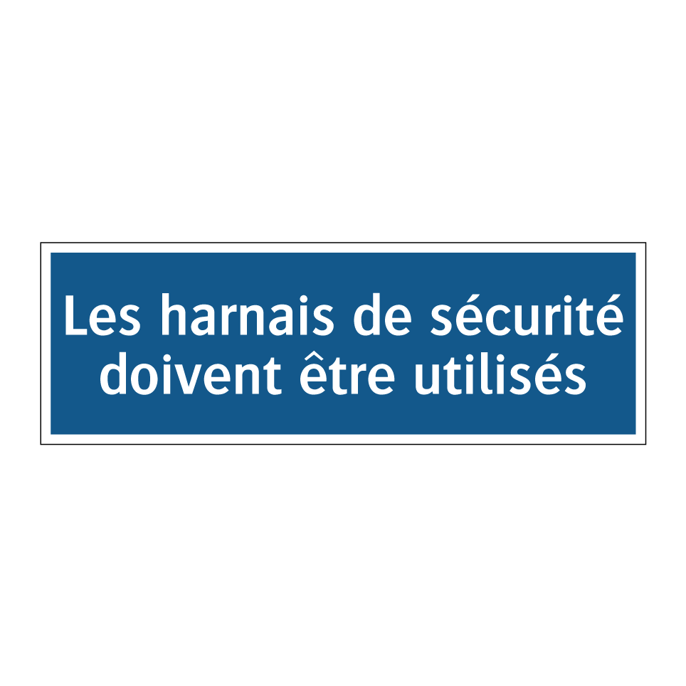 Les harnais de sécurité doivent être utilisés