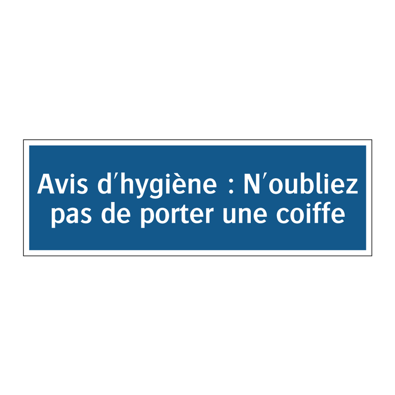 Avis d'hygiène : N'oubliez pas de porter une coiffe