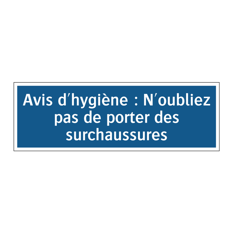 Avis d'hygiène : N'oubliez pas de porter des surchaussures