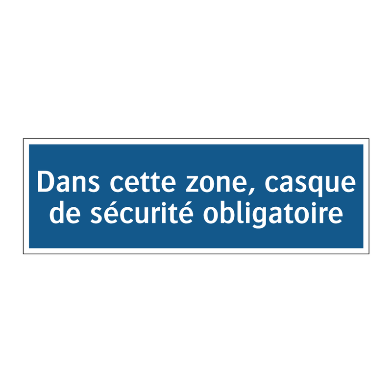 Dans cette zone, casque de sécurité obligatoire