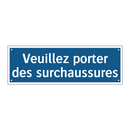 Veuillez porter des surchaussures