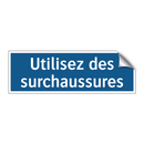 Utilisez des surchaussures