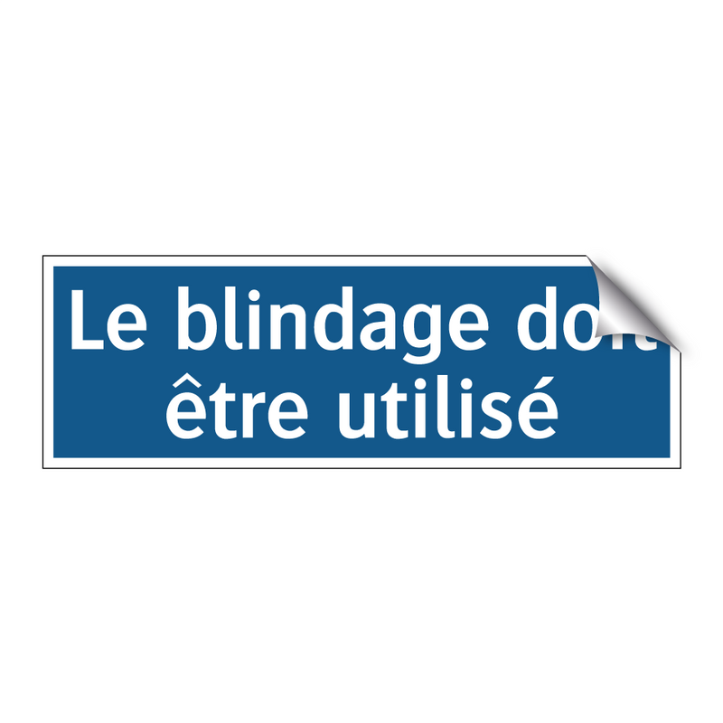 Le blindage doit être utilisé