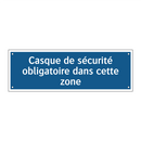 Casque de sécurité obligatoire dans cette zone