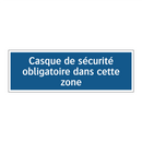 Casque de sécurité obligatoire dans cette zone