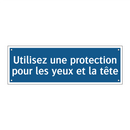 Utilisez une protection pour les yeux et la tête