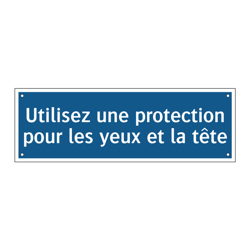Utilisez une protection pour les yeux et la tête
