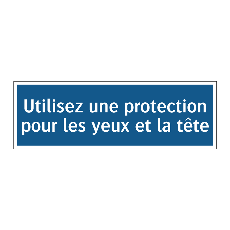 Utilisez une protection pour les yeux et la tête