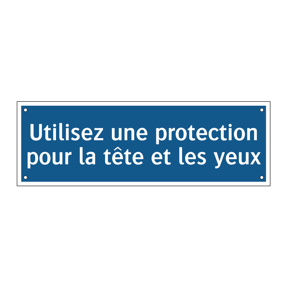 Utilisez une protection pour la tête et les yeux