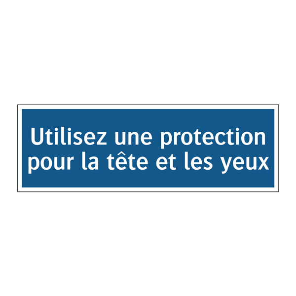 Utilisez une protection pour la tête et les yeux