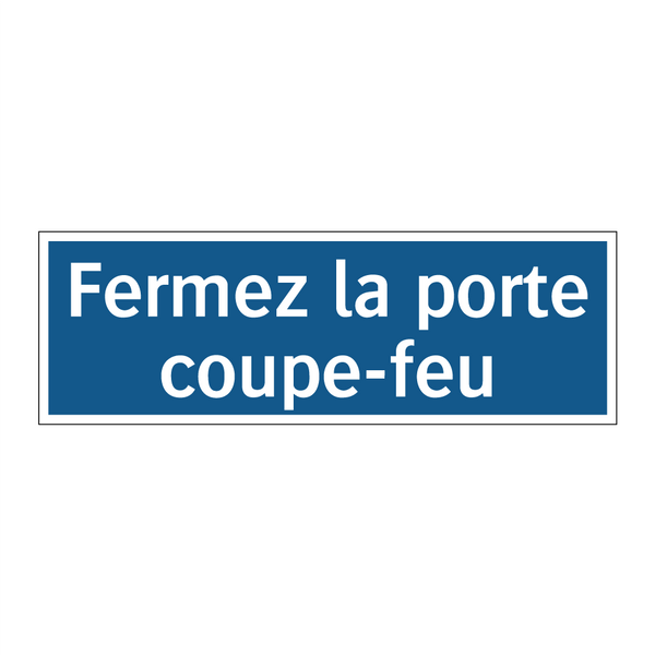 Fermez la porte coupe-feu