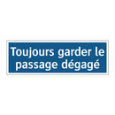 Toujours garder le passage dégagé