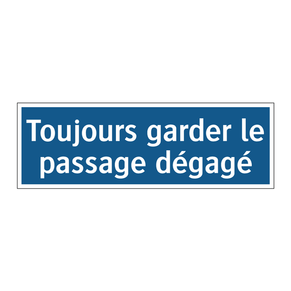 Toujours garder le passage dégagé