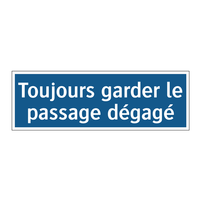 Toujours garder le passage dégagé