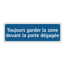Toujours garder la zone devant la porte dégagée