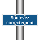 Soulevez correctement