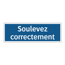 Soulevez correctement