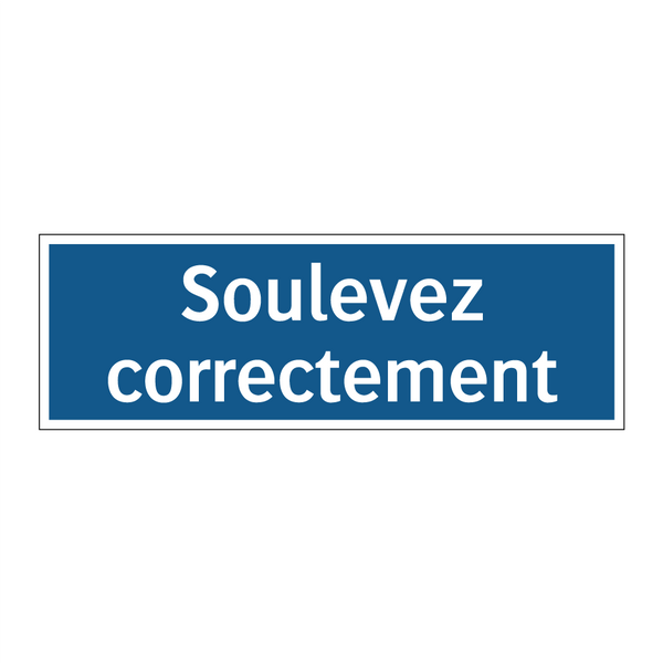 Soulevez correctement