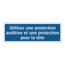 Utilisez une protection auditive et une protection pour la tête