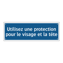 Utilisez une protection pour le visage et la tête