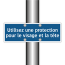 Utilisez une protection pour le visage et la tête