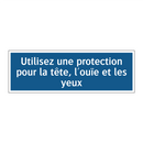 Utilisez une protection pour la tête, l'ouïe et les yeux